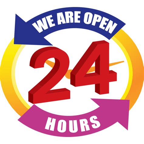 We are open 24 .